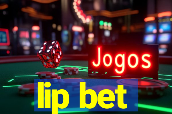 lip bet